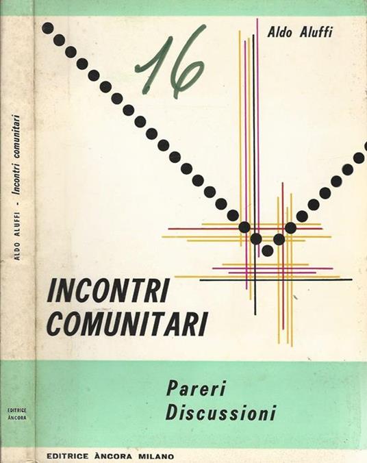 Incontri comunitari. Pareri Discussioni - Aldo Aluffi - copertina