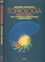 Sofrologia. Teoria e pratica per l'utilizzo pedagogico e terapeutico