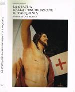 La statua della Resurrezione di Tarquinia. Storia di una ricerca