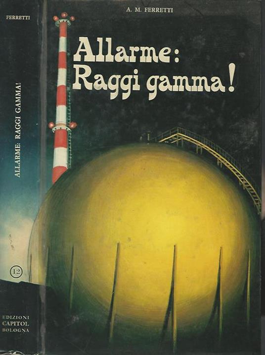 Allarme: raggi gamma! - A. M. Ferretti - copertina