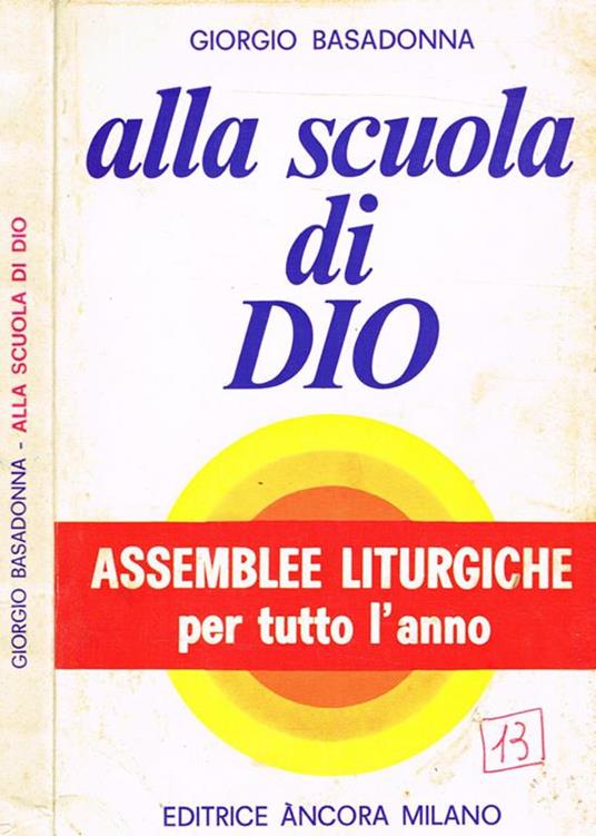 Alla scuola di Dio. Assemblee Liturgiche per tutto l'anno - Giorgio Basadonna - copertina