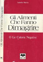 Gli alimenti che fanno dimagrire. o le calorie negative