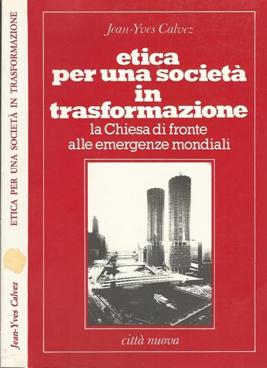 Etica per una società in trasformazione. La Chiesa di fronte alle emergenze mondiali - Jean-Yves Calvez - copertina