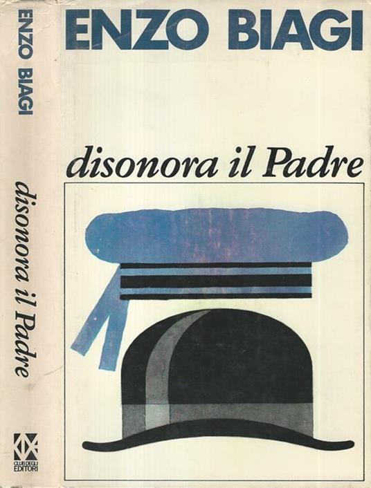 Disonora il Padre - Enzo Biagi - copertina