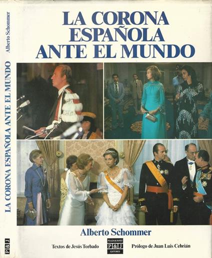 La corona espanola ante el mundo - Alberto Schommer - copertina