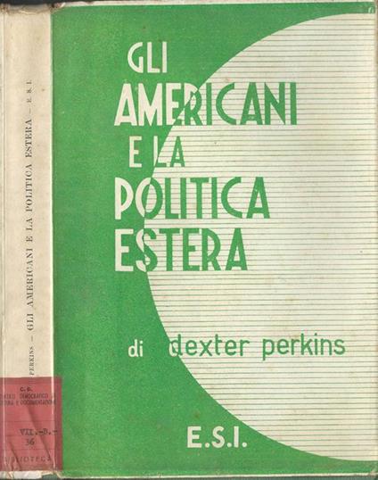 Gli americani e al politica estera - Dexter Perkins - copertina