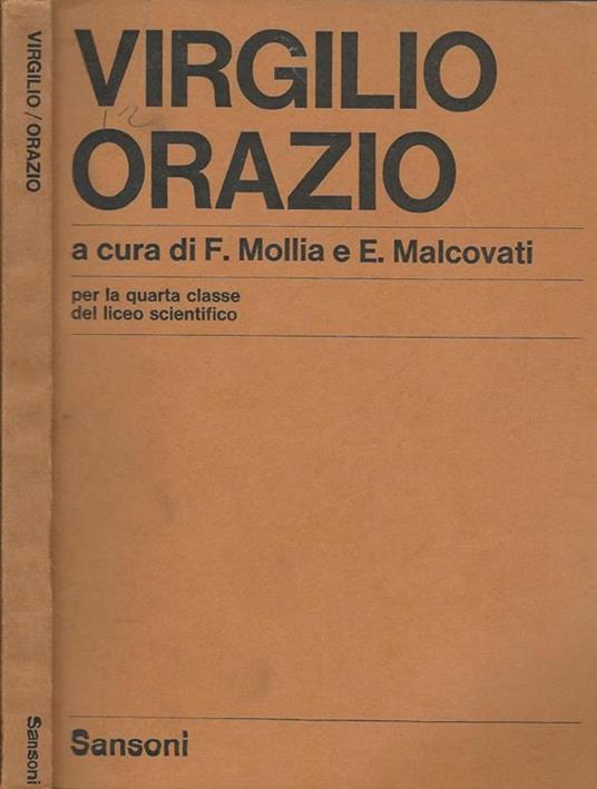 Virgilio Orazio. Antologia per la quarta classe del liceo scientifico - Franco Mollia - copertina