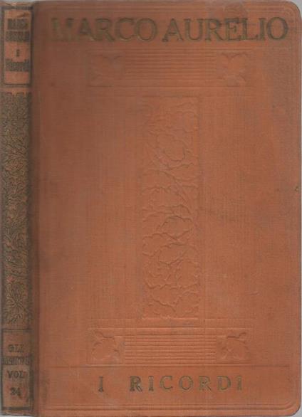 Ricordi. Volgarizzamento con note di Luigi Ornato, compiuto e messo in luce da Gerolamo Picchioni - Marco Aurelio - copertina