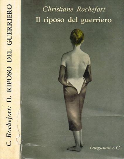 Il riposo del guerriero - Christiane Rochefort - copertina