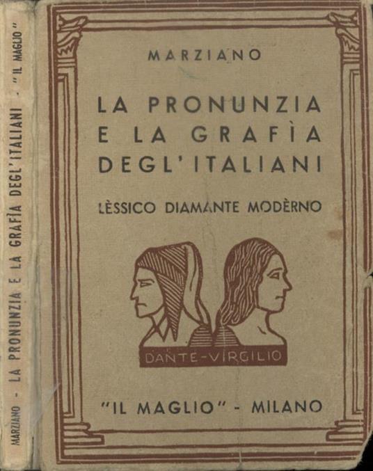 La pronunzia e la grafìa degl'italiani. Lessico diamante moderno - Umberto Marziano - copertina