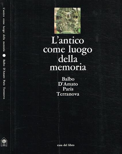 L' antico come luogo della memoria. Tra natura e cultura nella storictà dell'abitare - copertina