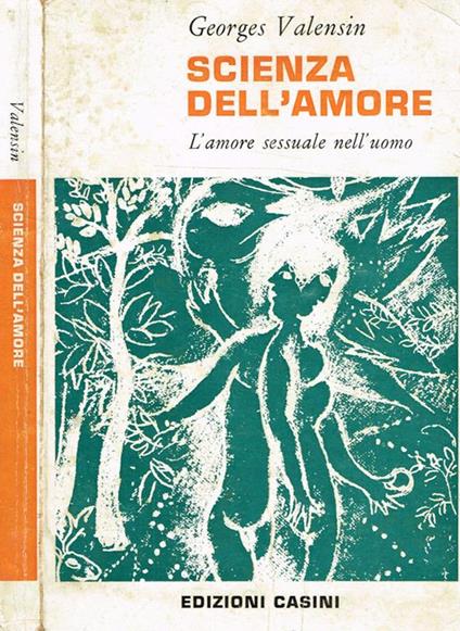Scienza dell'amore. L'amore sessuale nell'uomo - Georges Valensin - copertina