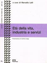 Età della vita, industria e servizi. Atti del convegno (Sassari, 23-24 novembre 1987)