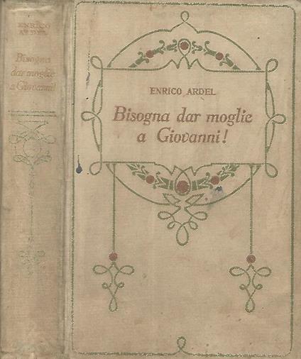 Bisogna dar moglie a Giovanni! - Henry Ardel - copertina