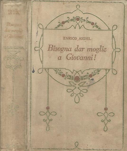 Bisogna dar moglie a Giovanni! - Henry Ardel - copertina