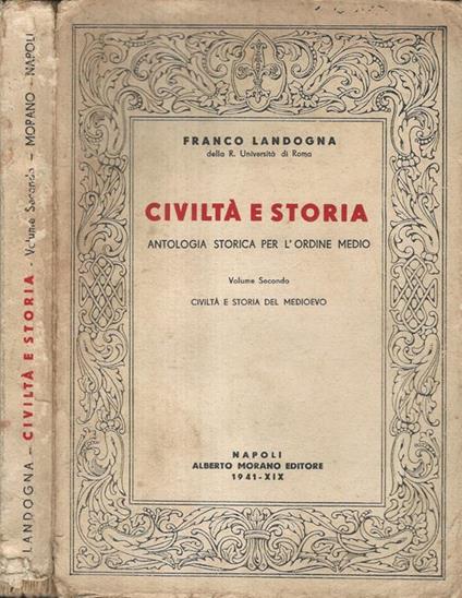 Civiltà e storia - Vol II. Antologia storica per l'Ordine Medio - Franco Landogna - copertina