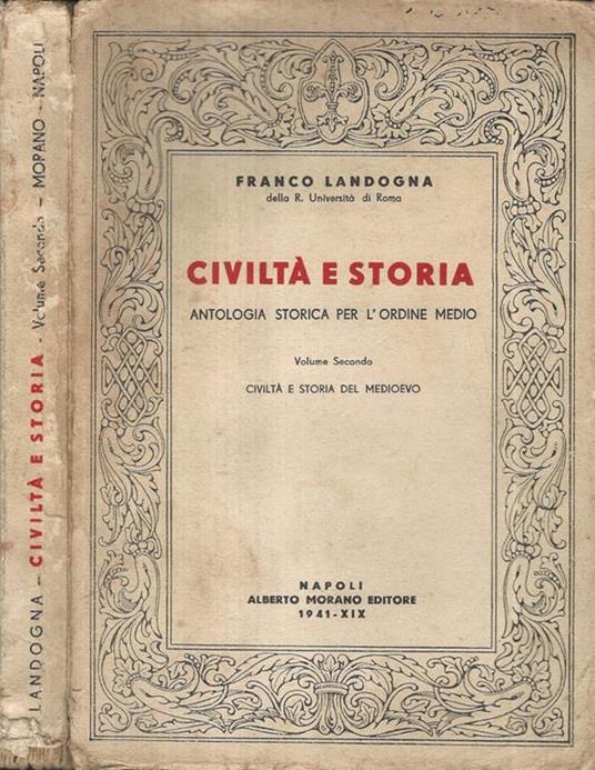 Civiltà e storia - Vol II. Antologia storica per l'Ordine Medio - Franco Landogna - copertina
