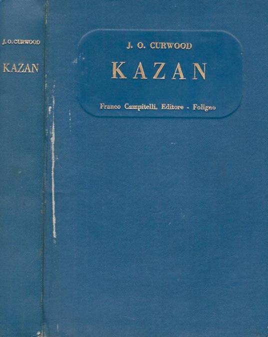 Kazan - James Oliver Curwood - copertina