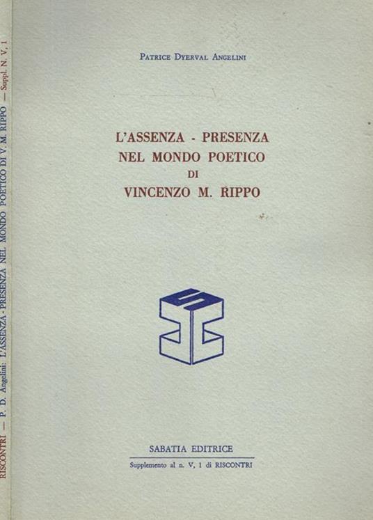 L' assenza-presenza nel mondo poetico di Vincenzo M.Rippo. Supplemento al n.V, 1 di Riscontri - Patrice Dyerval Angelini - copertina
