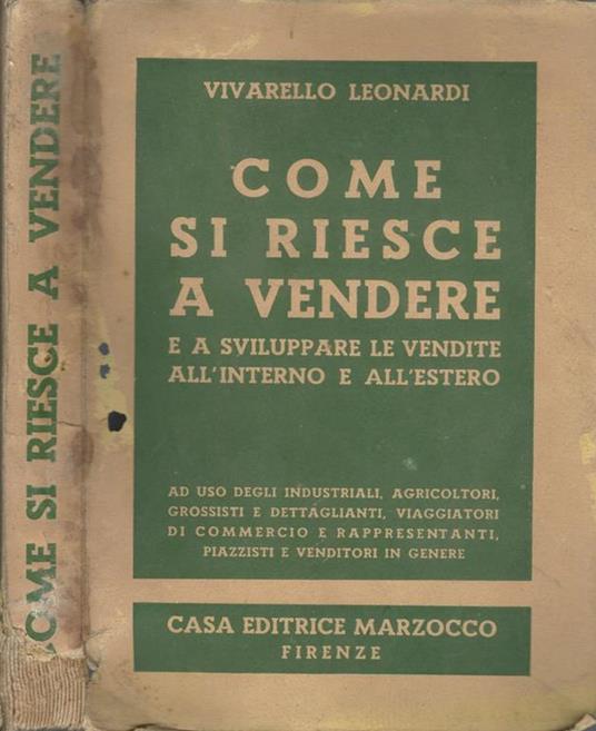 Come si riesce a vendere. E a sviluppare le vendite all'interno e all'esterno - Vivarello Leonardi - copertina