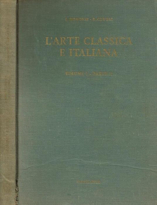 L' arte classica e italiana vol.I parte II. Dall'arte cretese all'arte romanica. Tavole - Leonardo Borgese - copertina