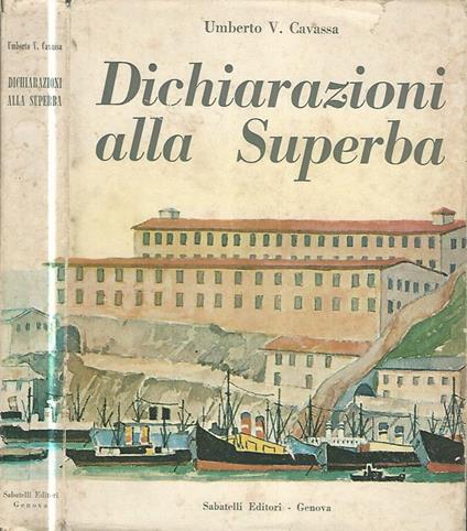 Dichiarazioni alla superba - Umberto V. Cavassa - copertina
