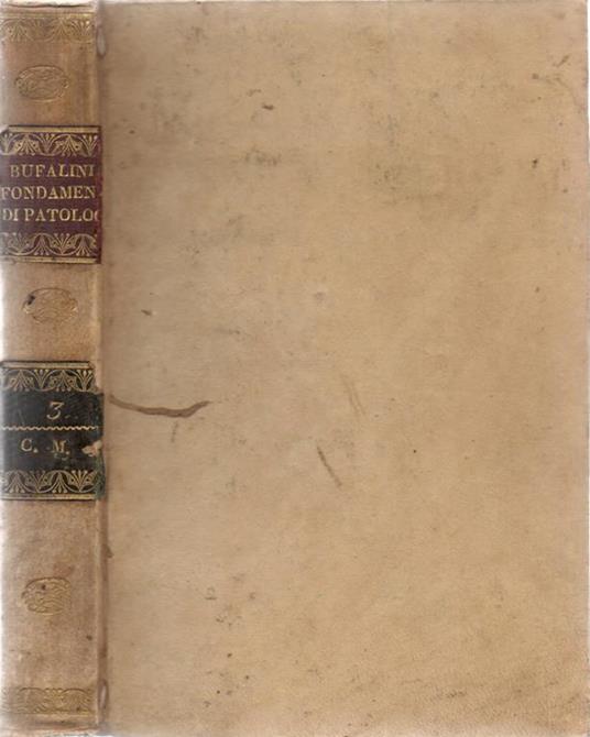 Fondamenti di patologia analitica. di Maurizio Bufalini. Edizione riveduta ed aumentata dall'Autore. Vol. III - Maurizio Bufalini - copertina