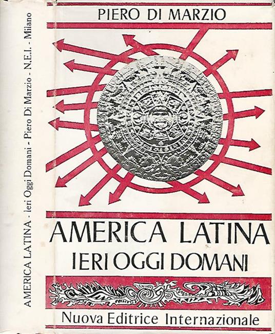 America Latina Ieri Oggi Domani - Peter C. Marzio - copertina