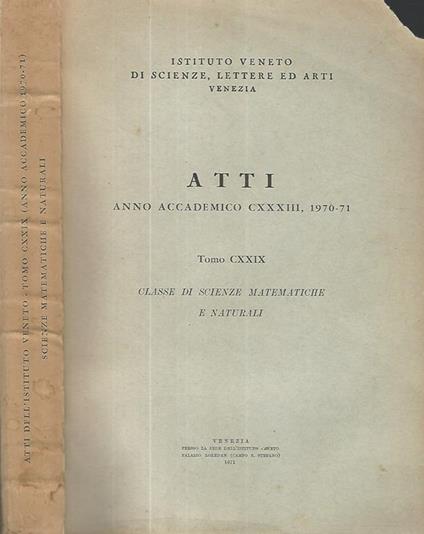Atti anno accademico CXXXIII, 1970-71 Tomo CXXIX Classe di scienze matematiche e naturali - copertina