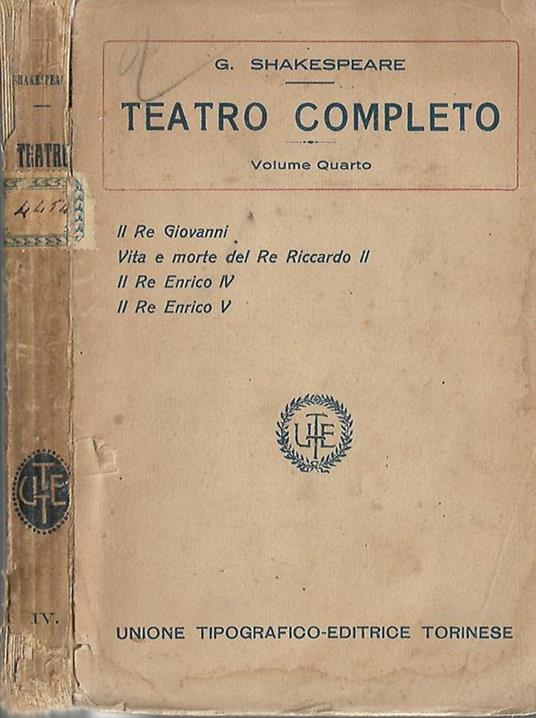 Teatro completo – Volume quarto. Il Re Giovanni - Vita e morte del Re Riccardo II – Il Re Enrico IV – Il Re Enrico V - William Shakespeare - copertina