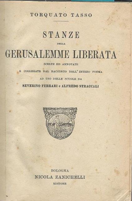 Stanze della Gerusalemme liberata. Scelte ed annotate e collegate dal racconto dell'intero poema - Torquato Tasso - copertina