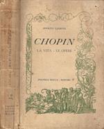 Chopin. La vita. Le opere