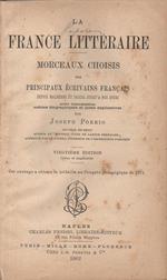 La France litteraire. Morceaux choisis des principaux écrivains francais. depuis Malherbe et Pascal jusqùa nos jours avec introduction, notices biographiques et notes explicatives par Joseph Poerio. Vingtième édition revue et augmentée. Cet ouv