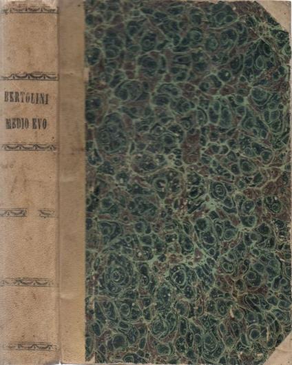 Storia del Medio Evo. scritta ad uso delle Scuole Secondarie da Francesco Bertolini. Terza edizione - Francesco Bertolini - copertina