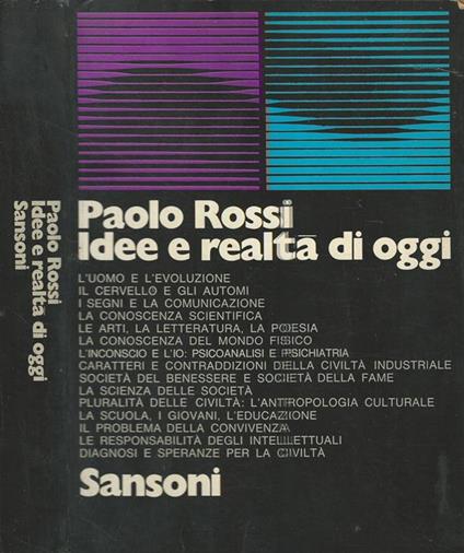 Idee e realtà di oggi. Antologia di letture interdisciplinari - Paolo Rossi - copertina