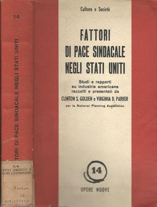 Fattori di pace sindacale negli Stati Uniti - Clinton S. Golden - copertina