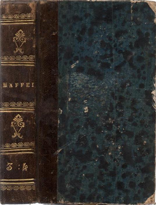 Storia della letteratura italiana. dall'origine della lingua sino à nostri giorni del Cav. Abate Giuseppe Maffei. Emendata ed accresciuta in questa nuova edizione colla storia dei primi trentadue anni del secolo XIX. Volume Terzo. Volume Quarto - Giuseppe Maffei - copertina