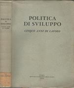 Politica di sviluppo. Cinque anni di lavoro