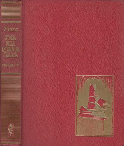 Storia della letteratura italiana Vol. V. Il secondo ottocento e il novecento - Francesco Flora - copertina