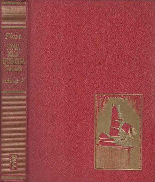Storia della letteratura italiana Vol. V. Il secondo ottocento e il novecento - Francesco Flora - copertina
