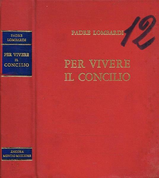 Per vivere il Concilio. Esercitazioni per la comuntà cristiana - Riccardo Lombardi - copertina
