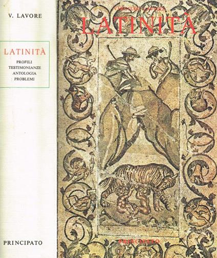 Latinità. Profili. Testimonianze. Antologia. Problemi - Virgilio Lavore - copertina