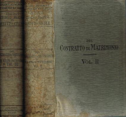 Trattato teorico pratico di diritto civile. Del contratto di matrimonio o dei regimi matrimoniali vol.II III - copertina