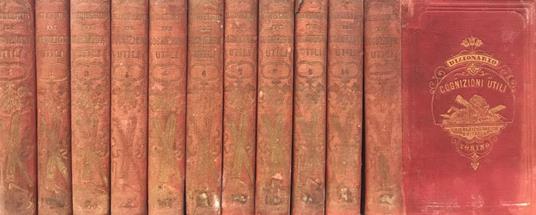 Dizionario di cognizioni utili. Specialmente alla studiosa gioventù italiana d'ambo i sessi - Nicomede Bianchi - copertina