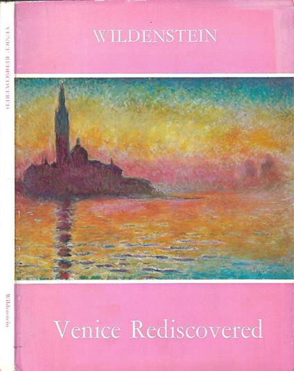 A Loan Exhibition: Venice rediscovered. in aid of The Venice peril fund 8th November – 15th December 1972 – Wildenstein London - Daniel Wildenstein - copertina