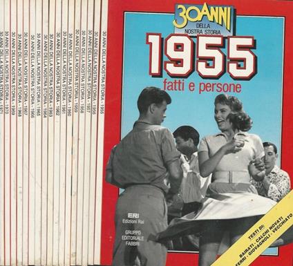 30 anni della nostra storia, 1955, 1956, 1957, 1958, 1959, 1960, 1961, 1962, 1963, 1964, 1965, 1966, 1967, 1968, 1969,1970, 1971. fatti e persone - copertina