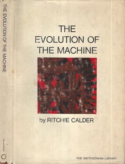 The evolution of the Machine - Ritchie Calder - copertina