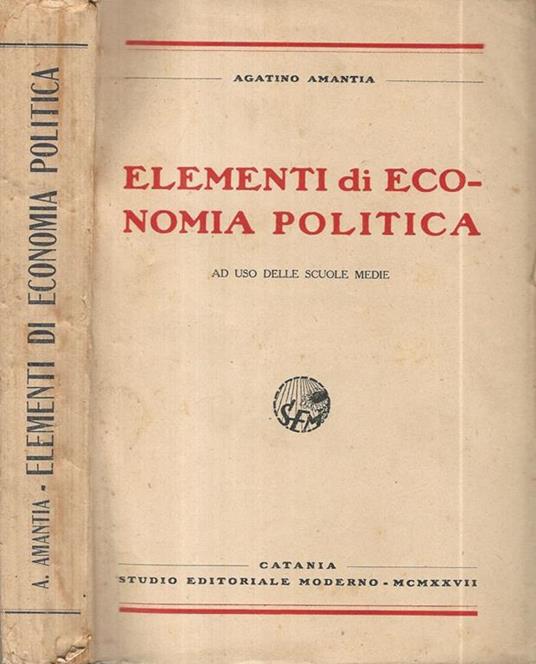 Elementi di economia politica. ad uso delle scuole medie - Agatino Amantia - copertina