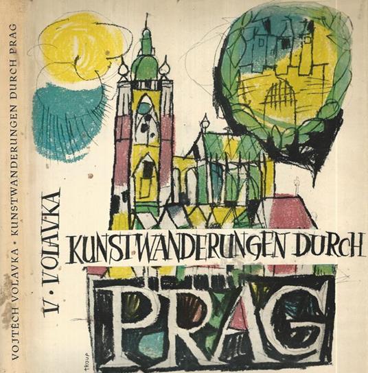 Kunstwanderungen Durch Prag - V. Volavka - copertina