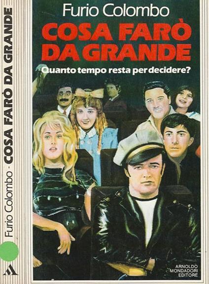 Cosa farò da grande. Quanto tempo resta per decidere - Furio Colombo - copertina